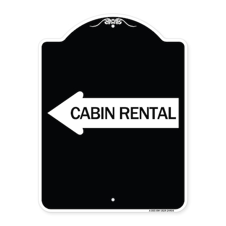 Signmission Cabin Rental With Left Arrow Heavy-Gauge Aluminum Architectural Sign, BW-1824-24404 A-DES-BW-1824-24404